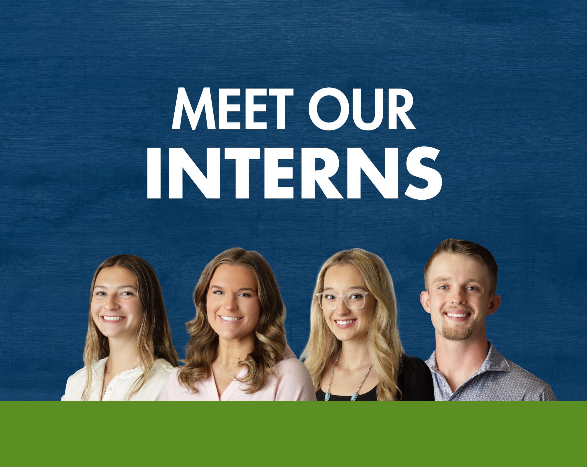 Text reads "Meet Our Interns" with photos of interns of blue background with green stripe at bottom