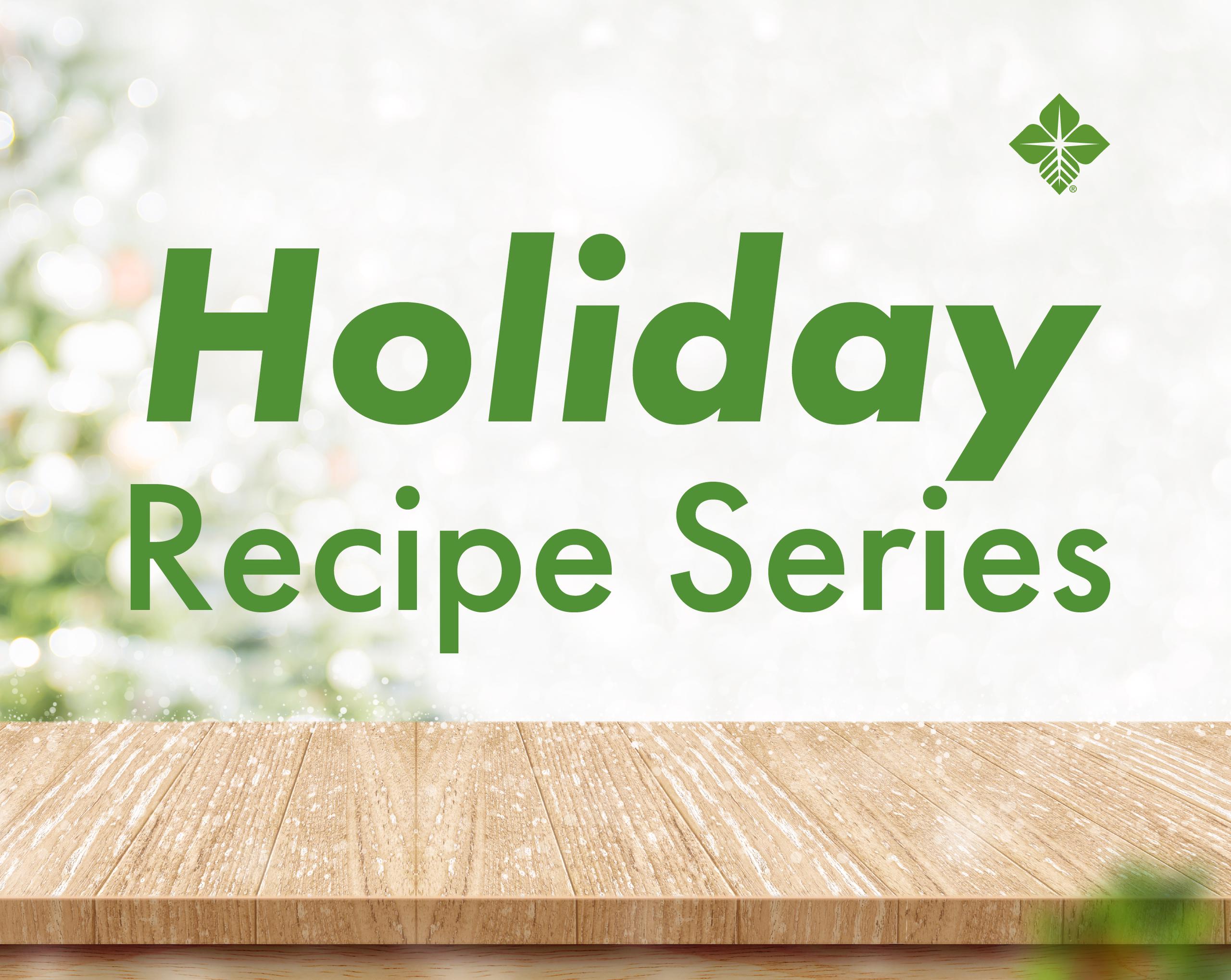 Holiday Recipe Series
